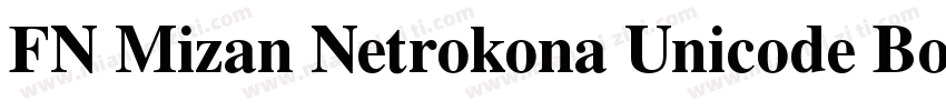 FN Mizan Netrokona Unicode Bold字体转换